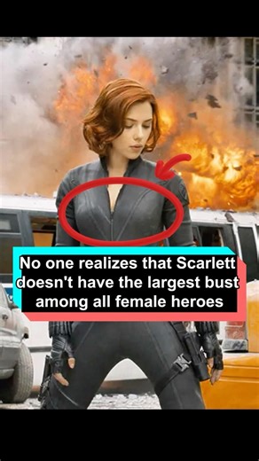 No one realizes that Scarlett Johansson doesn't have the largest bust among all female heroes; the t