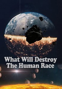 What Will Destroy the Human Race (2022)