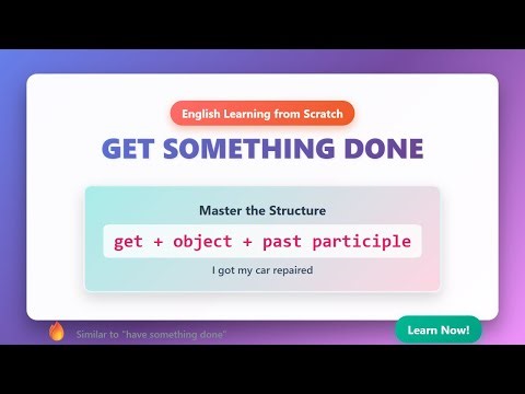 Get Something Done: English Causative Verbs Explained