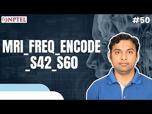 #50 MRI_Freq_Encode_S42_S60 | Introduction to Biomedical Imaging Systems