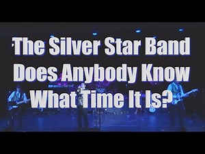 The Silver Star Band "Does Anybody Know What Time It Is?"