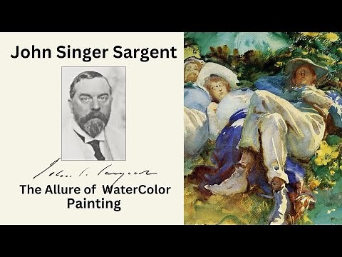 John Singer Sargent, Master of Watercolor Painting