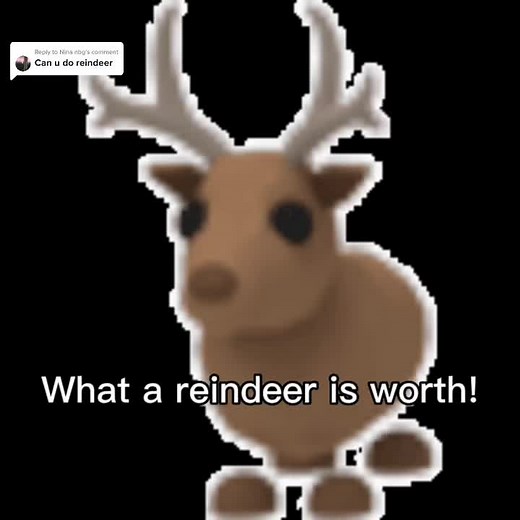 Replying to @Nina nbg What a reindeer is worth! #reindeer #adoptme #roblox #tradingvalues #fyp #foryou #foryoupage #CapCut