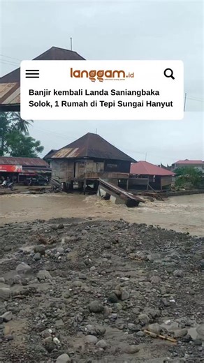 langgam.id on Instagram: "Banjir Saniangbaka Solok kembali terjadi setelah hujan berintensitas tinggi mengguyur wilayah Kecamatan X Koto Singkarak, Kabupaten Solok, Sumatera Barat, Jumat dini hari (2/1/2026). Luapan debit sungai menyebabkan satu unit rumah warga yang berdiri di tepi sungai hanyut terbawa arus deras. Peristiwa banjir Saniangbaka Solok tersebut terjadi sekitar pukul 02.00 WIB. Air sungai meluap dengan cepat dan masuk ke kawasan permukiman warga yang berada di sepanjang aliran sung
