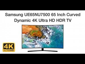 Samsung UE65NU7500 65 Inch Curved Dynamic 4K Ultra HD HDR TV Features