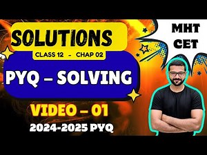 Class 12 Chemistry Chapter 02 PYQ Solving | MHT-CET | Solutions | Video 01