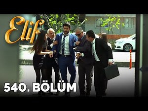 Elif - 540.Bölüm