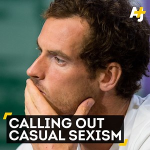 2.4M views · 17K shares | Andy Murray called out casual sexism ... again. | AJ+ | Facebook