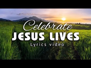 Celebrate, Jesus Lives Today | Uplifting Christian Worship Song 2025 (Lyric Video)