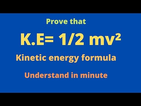 prove that K.E= 1/2 mv²| formula of kinetic energy | what is kinetic energy| proof and derivation