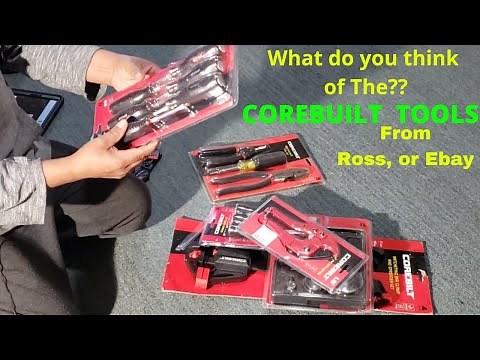 What do you think of The COREBUILT Tools from Ebay or Ross, Need Your Opinion on my New Tools