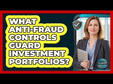 What Anti-Fraud Controls Guard Investment Portfolios?