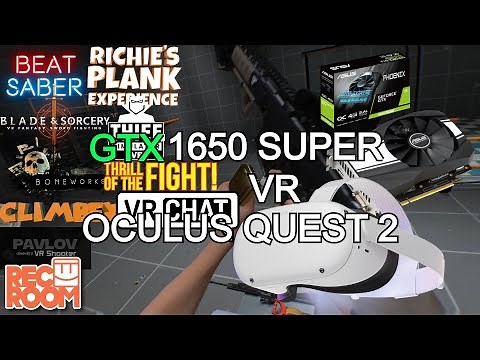 GTX 1650 Super Test In VR Games Using The Oculus Quest 2