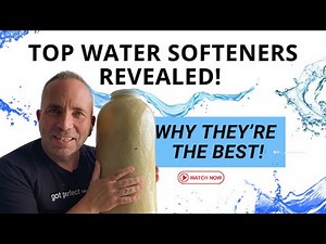 Best Water Softeners and WHY!