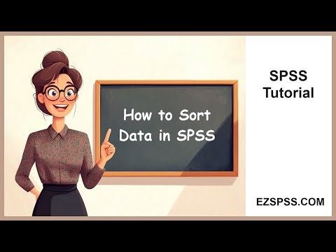 Easy SPSS Tutorial: Sorting Data in SPSS