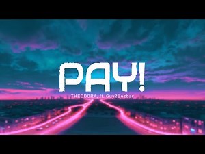 Theodora, Guy2Bezbar - PAY! (Paroles/Lyrics)