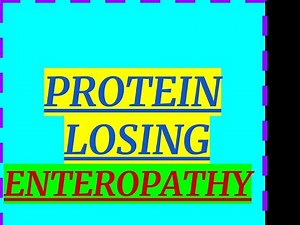 PROTEIN LOSING ENTEROPATHY