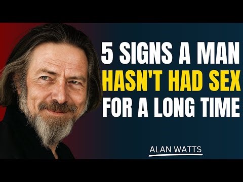 5 Clear Signs a Man Has Been Without Intimacy for a Long Time | Alan Watts