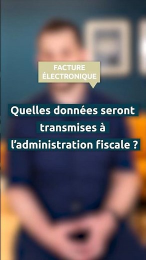 1. Quelles données transmises à l'administration fiscale ?