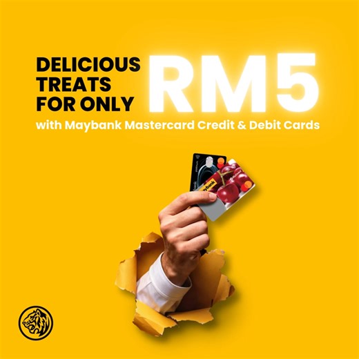 Enjoy tasty treats with just RM5 when you pay with your Maybank Mastercard Credit & Debit Cards. Terms and conditions apply. | Maybank