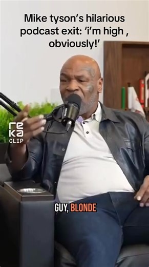 Mike Tyson's Hilarious Podcast Exit: 'I'm High, Obviously!'
