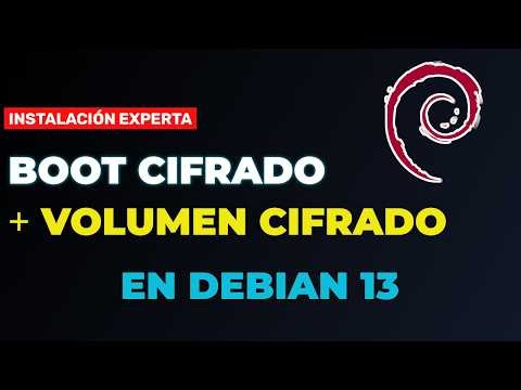 INSTALACION EXPERTA de DEBIAN 13: CIFRADO TOTAL DEL SISTEMA (INCLUIDO BOOT)