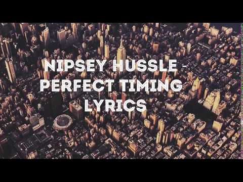 Nipsey Hussle - Perfect Timing ~ Lyrics Video