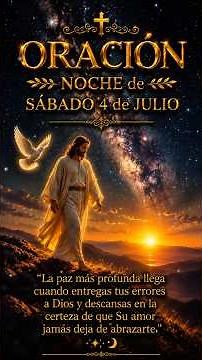 Oración de la Noche de Sábado 4 de Julio | Descansa en el Perdón de Dios