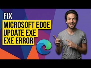 How To Fix Microsoft Edge Update Exe Error (Easy Guide)