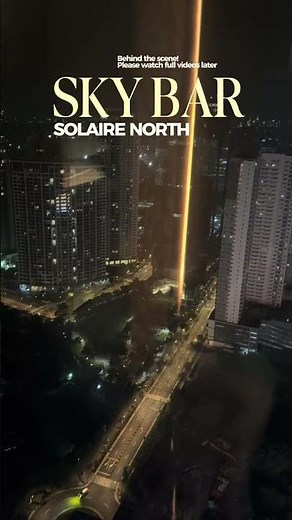 SKY BAR | SOLAIRE RESORT | VERTIS NORTH #skybar #solaire #bar