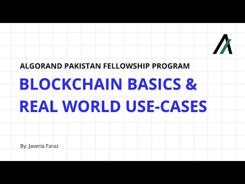 Algorand Pakistan Fellowship Program - Blockchain Basics & Real World Use Cases