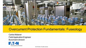 Eaton's Bussmann series Overcurrent Protection Fundamentals webcast  (Bussmann University) - Circuit protection - Eaton videos