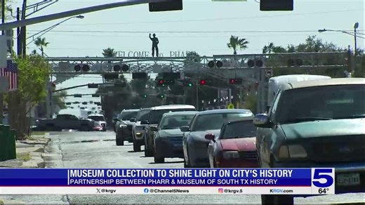 New partnership with South Texas museum will highlight Pharr's history