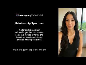 What is Relationship Spectrum? Ethical Non-Monogamy Dictionary - The Monogamy Experiment