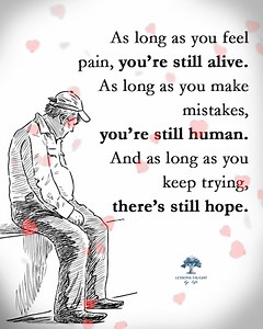 There's still hope | Lessons Taught By Life