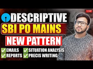 SBI PO Mains Descriptive Test 2025 - New Pattern | write Email, Report, Precis & Situation Analysis