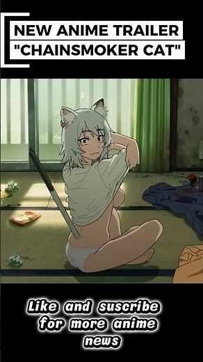 "CHAINSMOKER CAT" New Anime Trailer