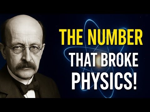 “Planck’s Constant: The Number That Changed Reality”