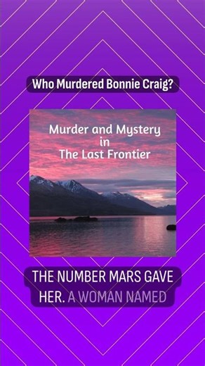 Who Murdered Bonnie Craig? | Murder and Mystery in the Last Frontier