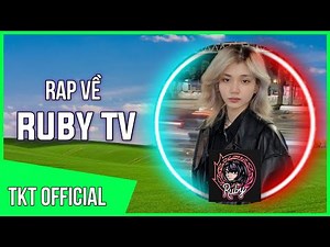 Rap Về Ruby TV ( Hero Team ) - TKT Official