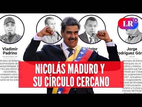 ¿Quién es quién en el círculo de poder de NICOLÁS MADURO? #NewsLR