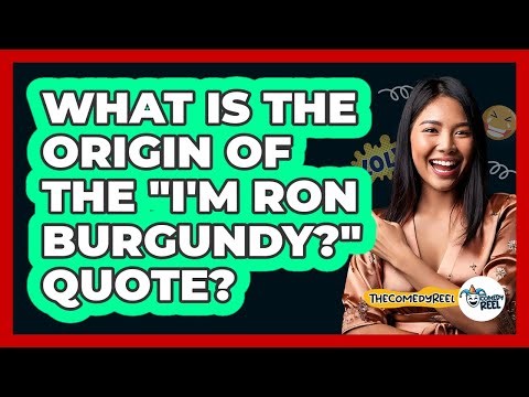 What Is The Origin Of The "I'm Ron Burgundy?" Quote?