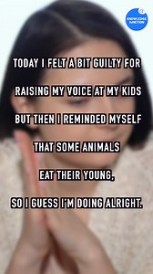 I felt a little guilty for yelling at my kids today, but then I thought about how some animals actually eat their young when they're stressed or overwhelmed. So, I figured, in the grand scheme of things, I’m probably doing okay. | Knowledge Junction
