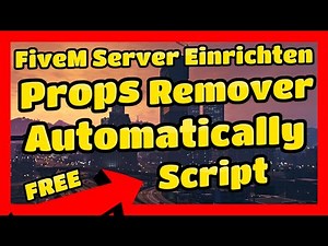 FiveM Server Setup # 599 // Automatically Remove Props // For ESX and QBCore