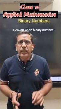 How to Convert 45 into Binary | Class 11 Applied Mathematics Binary Numbers Explained |