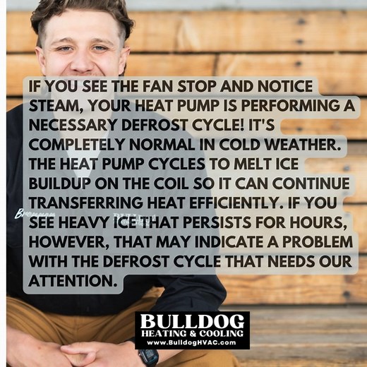 If you see the fan stop and notice steam, your heat pump is performing a necessary defrost cycle! It's completely normal in cold weather. The heat pump cycles to melt ice buildup on the coil so it can continue transferring heat efficiently. If you see heavy ice that persists for hours, however, that may indicate a problem with the defrost cycle that needs our attention. 🛠️ Ready to keep your Colorado home safe and warm? Schedule your service with the local experts at Bulldog Heating & Cooling! 