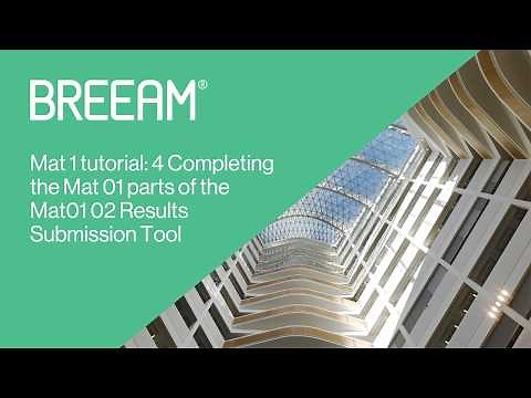 BREEAM Mat 1 tutorial: 4 Completing the Mat 01 parts of the Mat01 02 Results Submission Tool