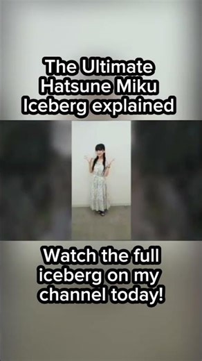 Saki Fujita - Ultimate Hatsune Miku Iceberg explained