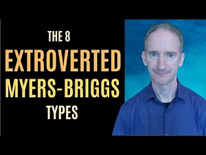 The 8 Extroverted Myers Briggs Personality Types Explained