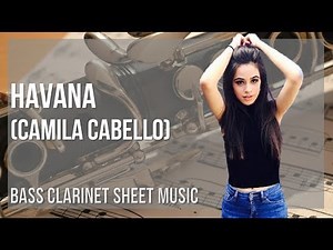 Bass Clarinet Sheet Music: How to play Havana by Camila Cabello